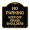 Signmission No Parking Keep Off Grass Shoulders, Black & Gold Aluminum Sign, 18" x 18", BG-1818-23712 A-DES-BG-1818-23712 - alternate 1